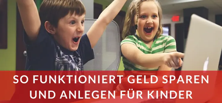 Wie Geld Fur Kinder Anlegen Und Sparen Kinderleicht Funktioniert