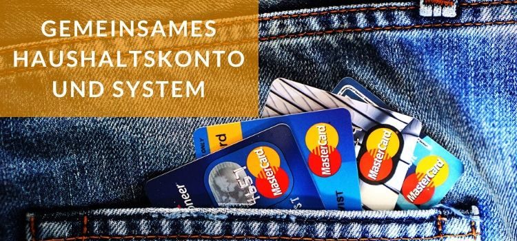 Haushaltskonto: Unsere Lösung für eine faire und erfolgreiche Beziehung Kontosystem für Beziehung