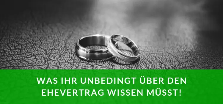 Wichtige Infos über Ehevertrag Ehevertrag-Basics
