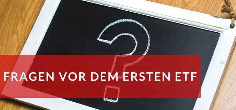 Fragen vor dem ersten ETF Kauf Ersten ETF kaufen